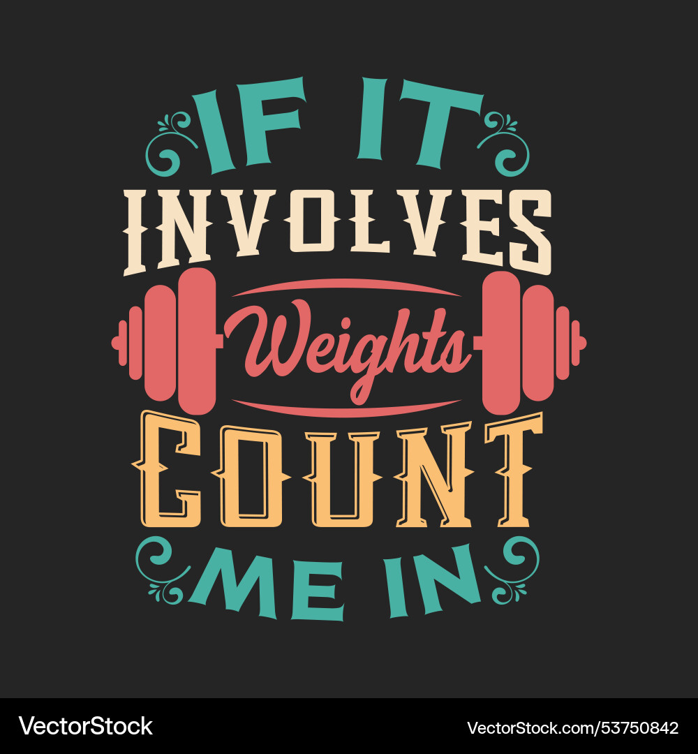 If it involves weights count me in fitness vector image