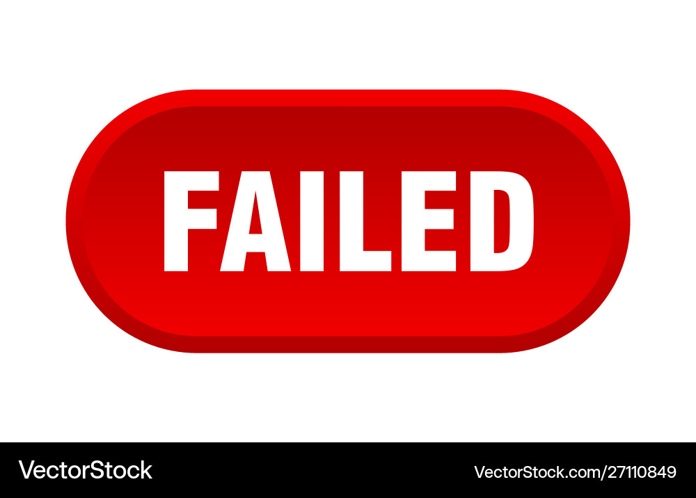 Failed button rounded red sign Vector Image