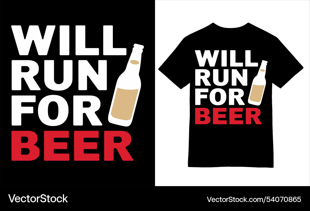 Will run for beer bottle t-shirt design Will run for beer bottle t-shirt design vector image