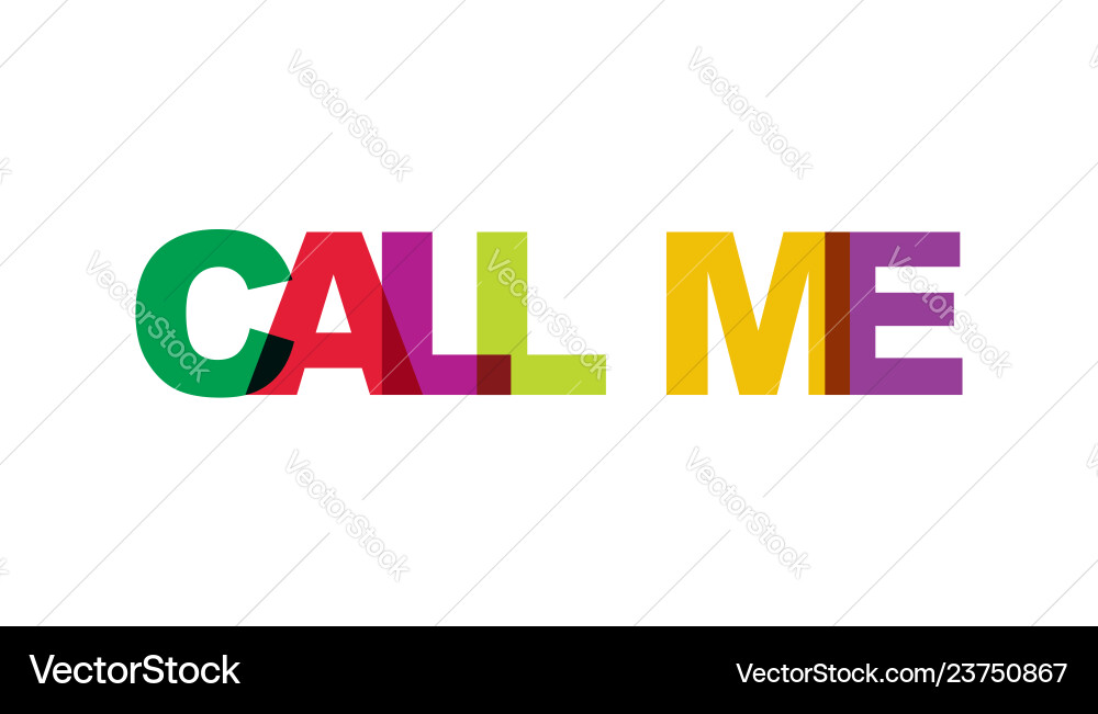 Call me phrase overlap color no transparency Call me phrase overlap color no transparency Vector Image