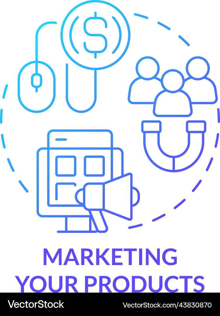 Marketing your products blue gradient concept icon Marketing your products blue gradient concept icon vector image