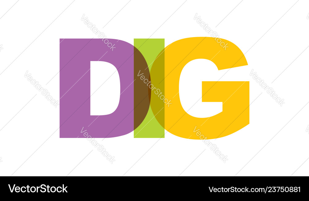 Dig phrase overlap color no transparency concept vector image