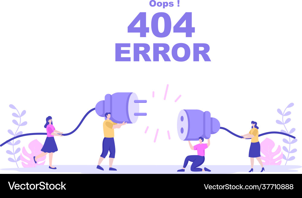 404 error and page not found lost connect 404 error and page not found lost connect vector image