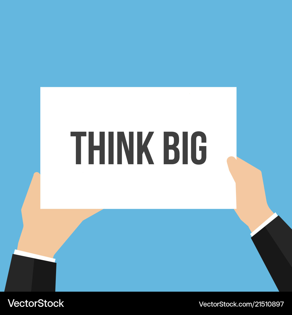 Man showing paper think big text Man showing paper think big text vector image