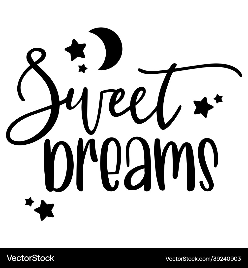Sweet dreams inspirational quotes – Royalty-Free Vector | VectorStock, image size:1000x1080