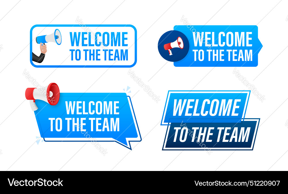 Welcome to the team text with megaphone label set Welcome to the team text with megaphone label set vector image