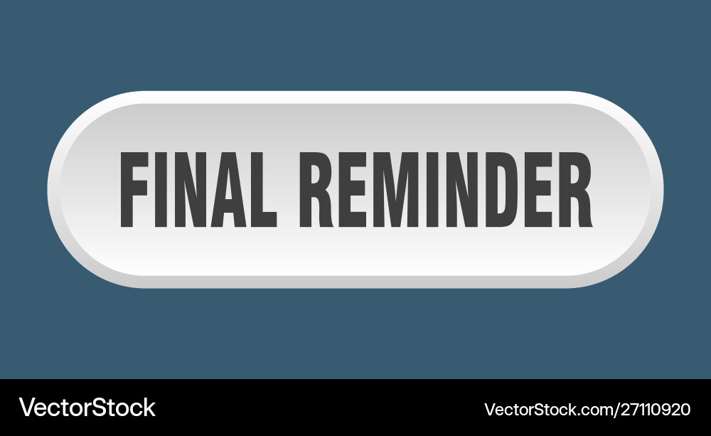 Final reminder button rounded Vector Image