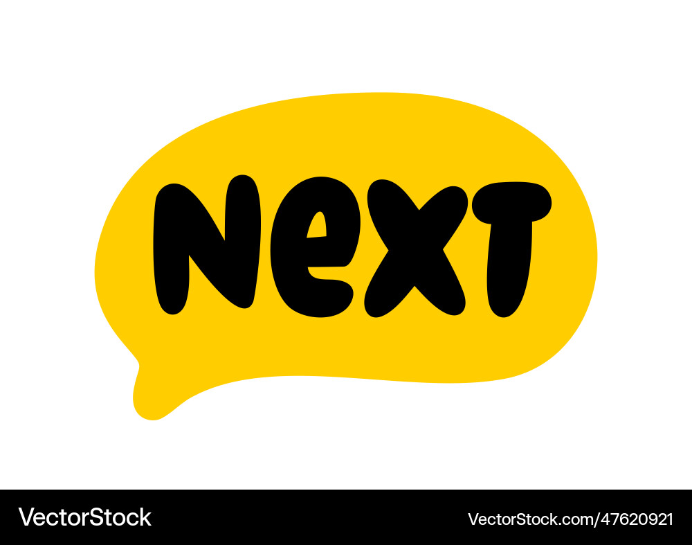 Next text speech bubble word on box Next text speech bubble word on box vector image