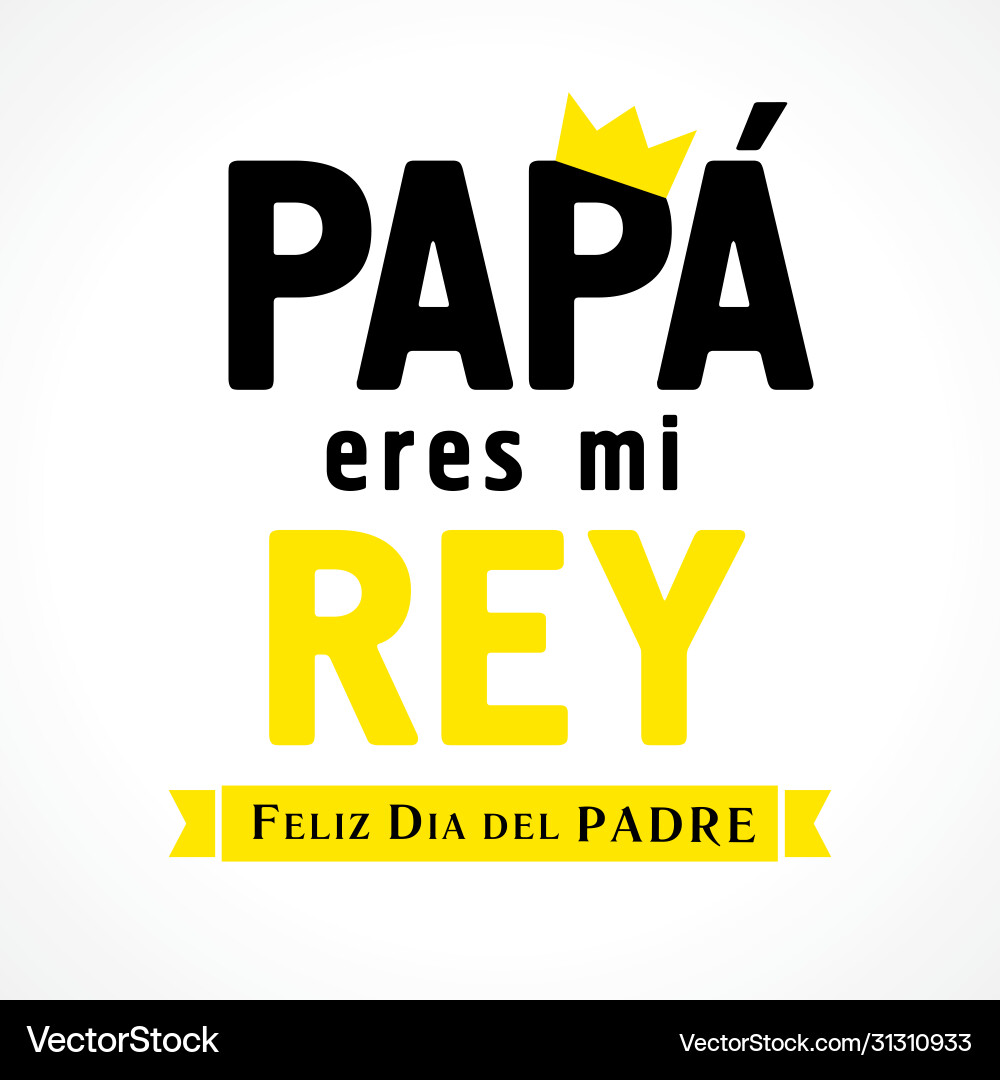 Feliz dia del padre papa eres mi rey lettering Feliz dia del padre papa eres mi rey lettering vektorbild