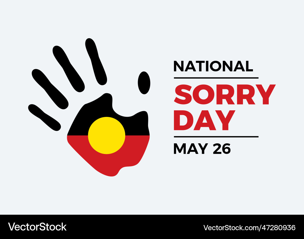 Australian National Sorry Day Poster Royalty Free Vector Australian National Sorry Day Poster Vector 47280936