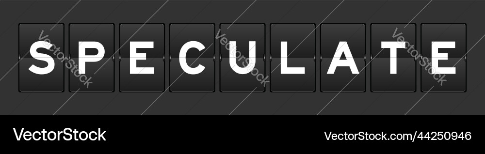 Black color analog flip board with word speculate Black color analog flip board with word speculate vector image