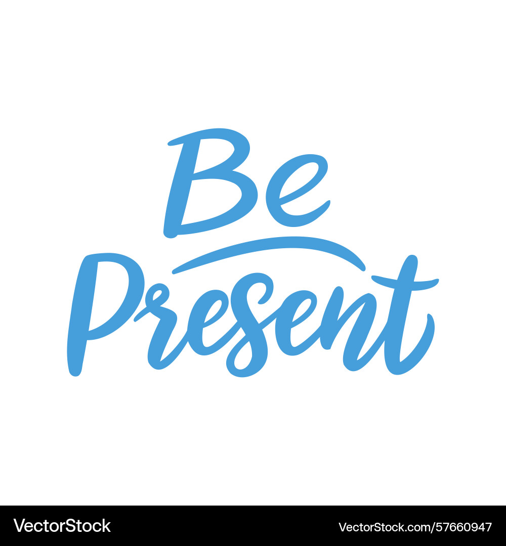Be present calligraphy script Vector Image