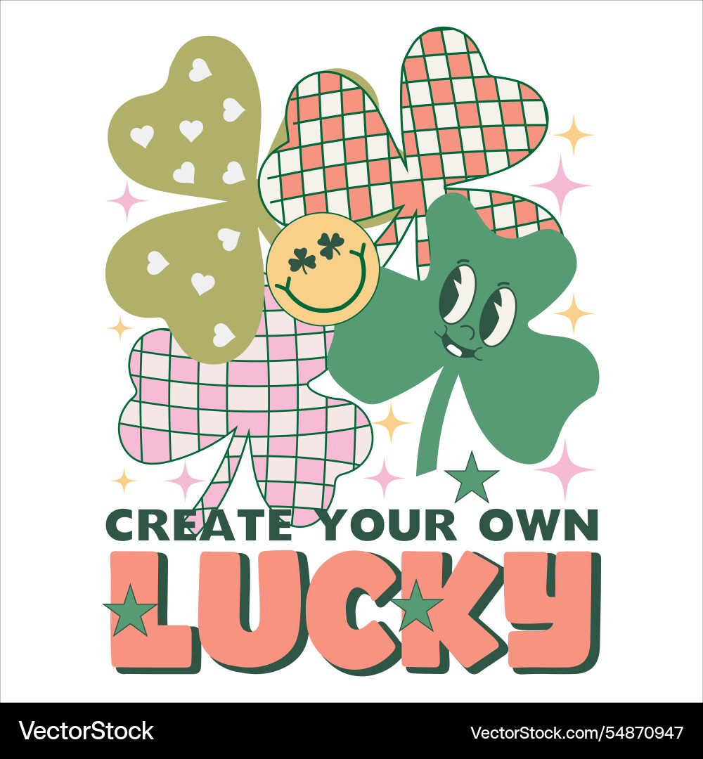 Create your own lucky Create your own lucky Vector Image