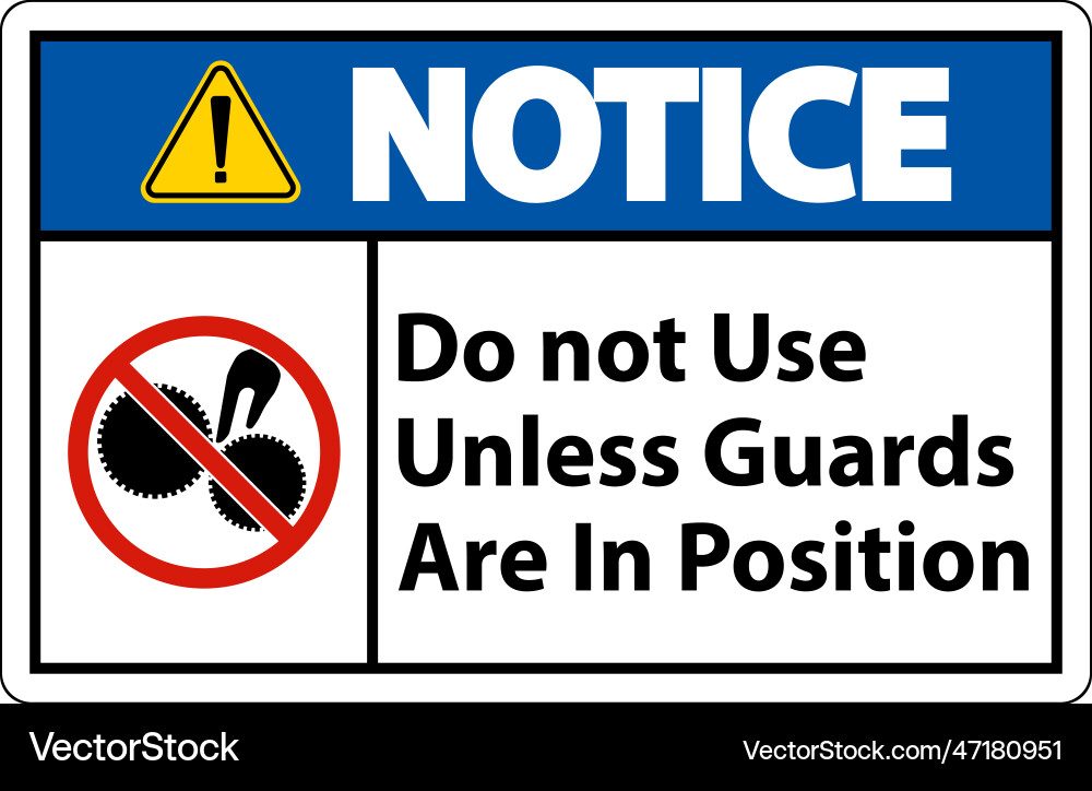 Notice do not use unless guards are in position Notice do not use unless guards are in position vector image