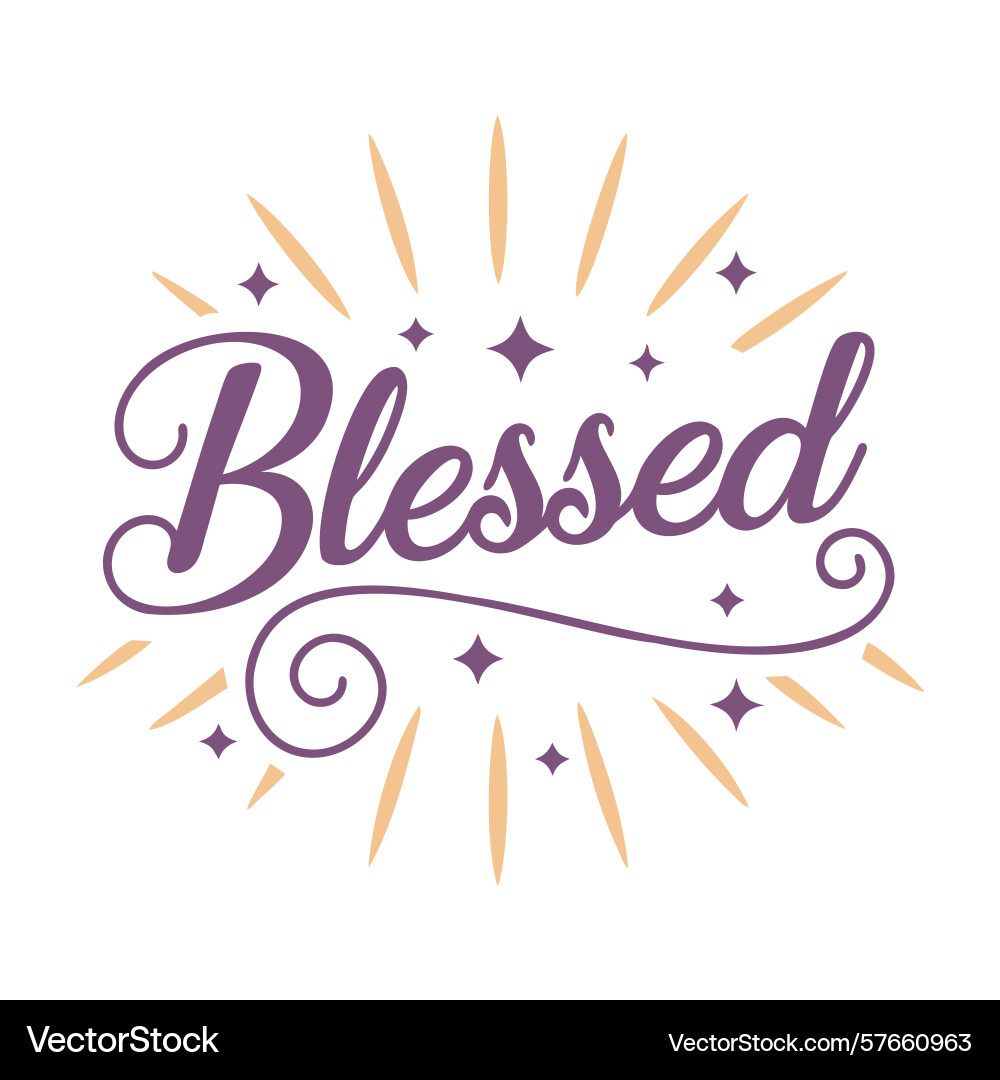 Blessed calligraphy script with radiating sparkles Vector Image