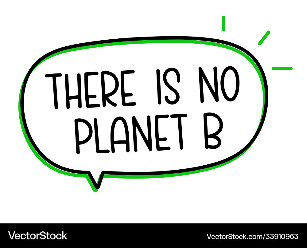 There is no planet b text in speech bubble There is no planet b text in speech bubble vector image
