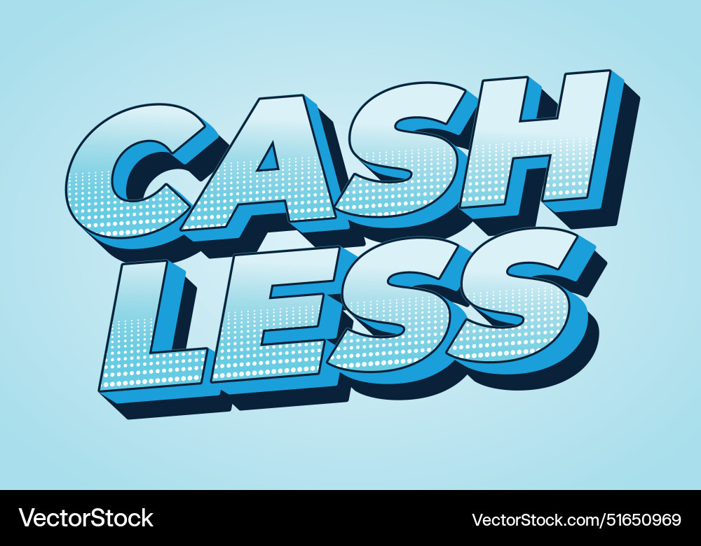 Cashless text effect in 3d style with good colors Vector Image