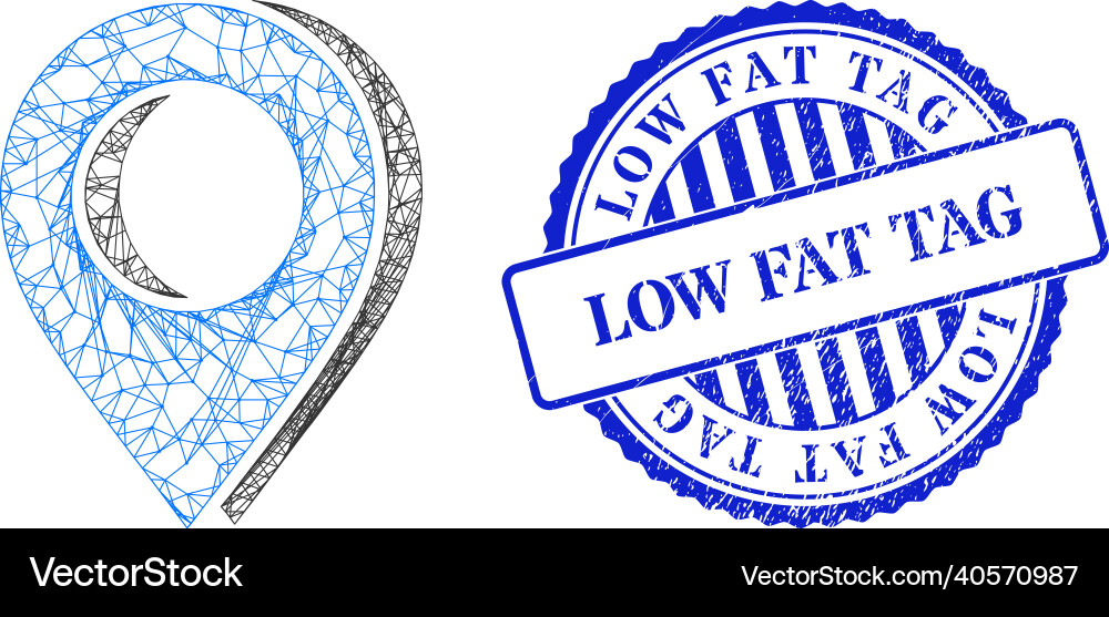 Scratched low fat tag seal and net map marker Vector Image