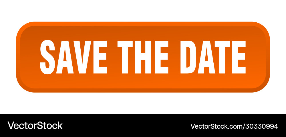 Save date button square 3d push vector image