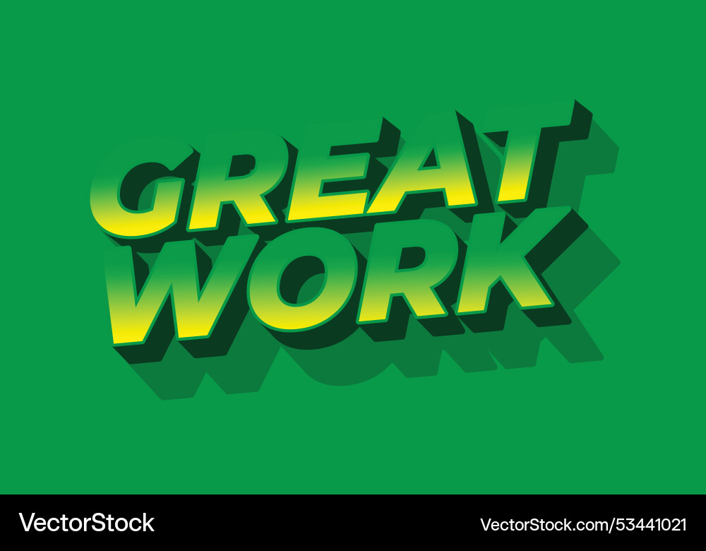 Great work text effect in 3d style with good Vector Image