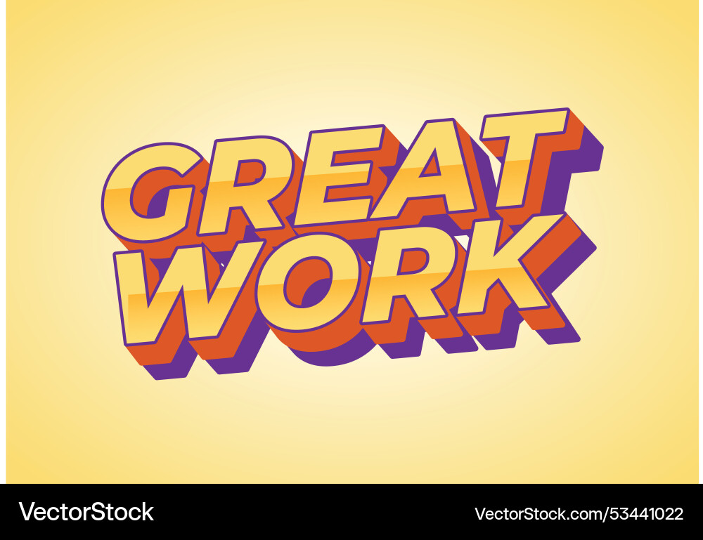 Great work text effect in 3d style with good Great work text effect in 3d style with good Vector Image