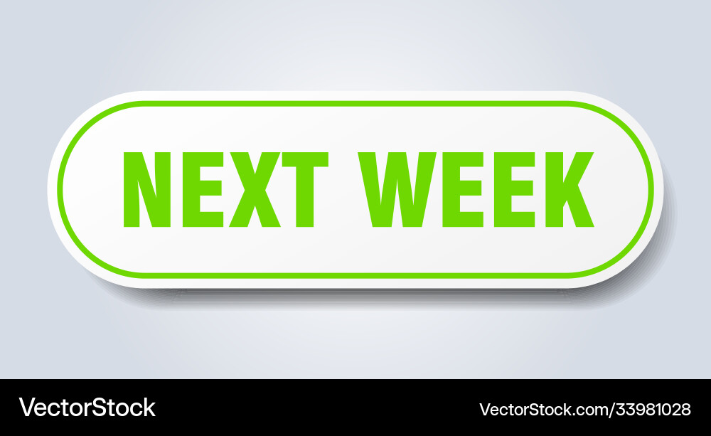 Next week sign rounded isolated button white Vector Image