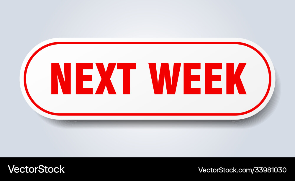 Next week sign rounded isolated button white vector image