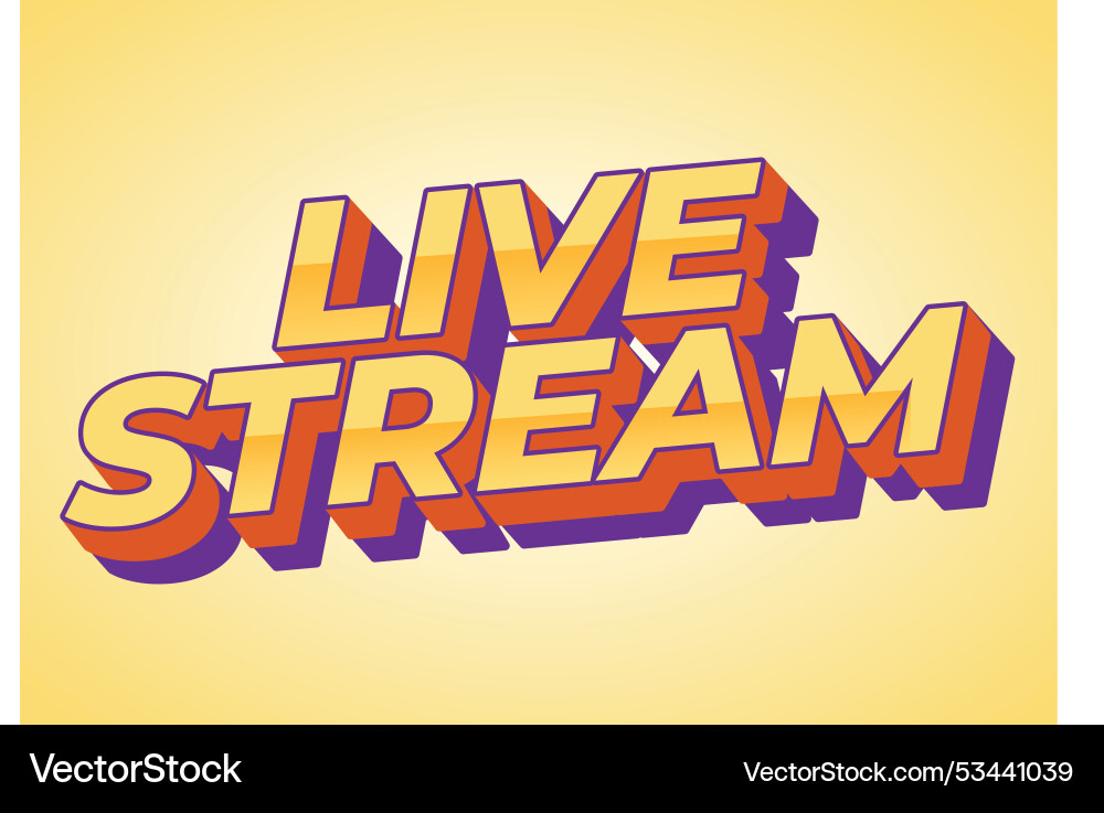 Live stream text effect in 3d style with modern Live stream text effect in 3d style with modern Vector Image