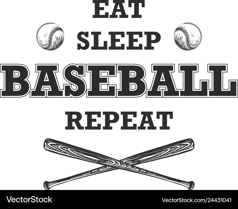 Baseball Motivation - Eat, Sleep, Repeat Vector Image