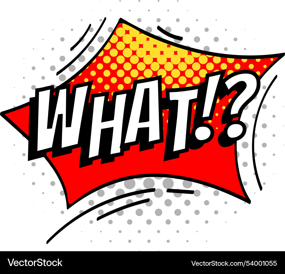Bold comic style speech bubble with the word what Bold comic style speech bubble with the word what vector image
