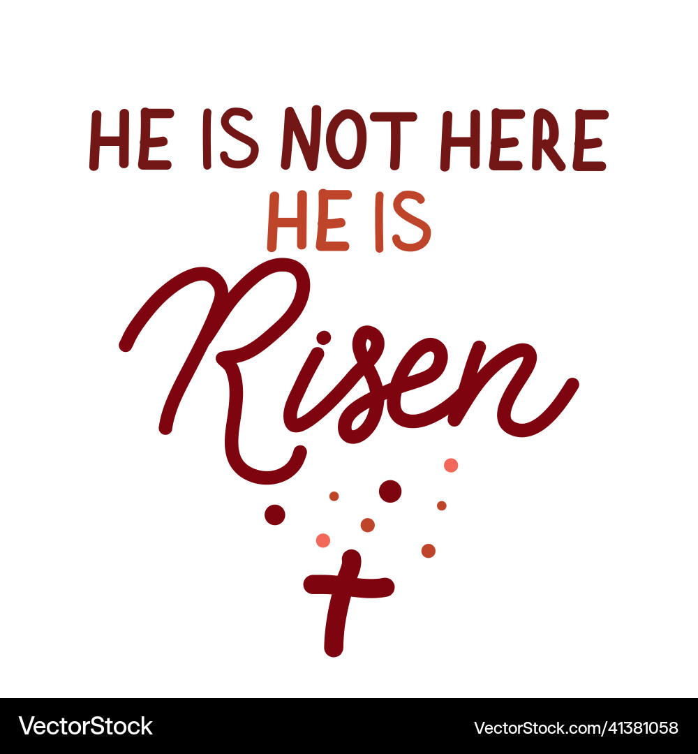 He Is Not Here - Easter Resurrection Vector Image