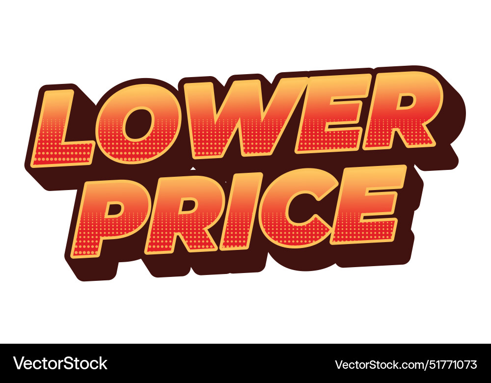Lower price text effect in 3d look with good Lower price text effect in 3d look with good vector image