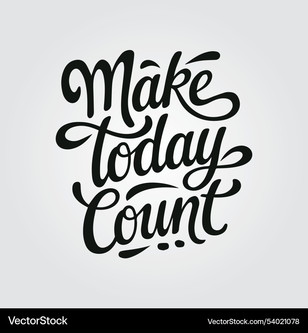 Make today count Vector Image
