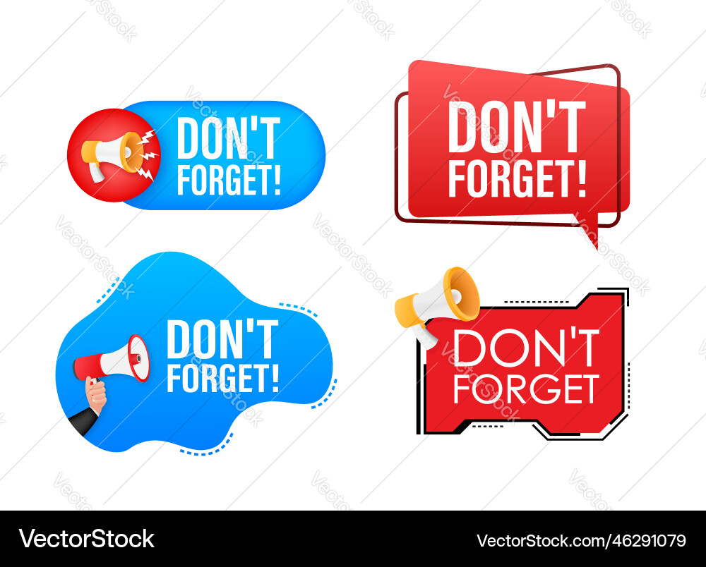 Megaphone label set with text dont forget Megaphone label set with text dont forget Vector Image