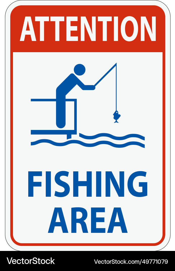 Water safety sign attention - fishing area Water safety sign attention - fishing area vector image