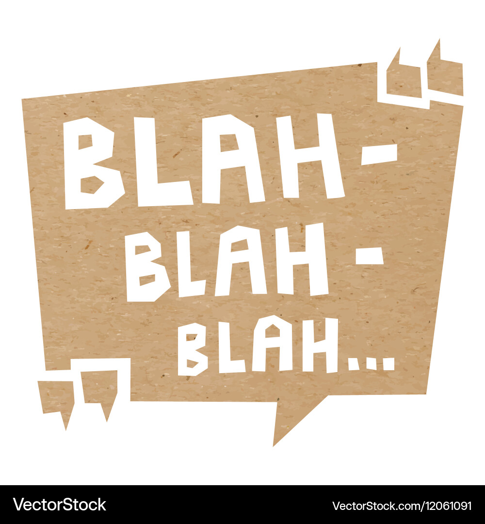 Speech Bubble with ‘Blah Blah Blah’ Text vector image