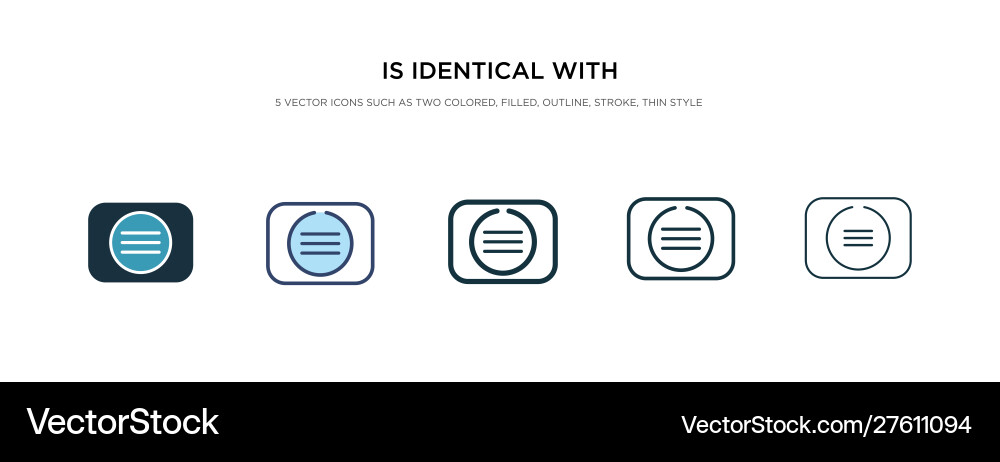 Is identical with icon in different style two Vector Image