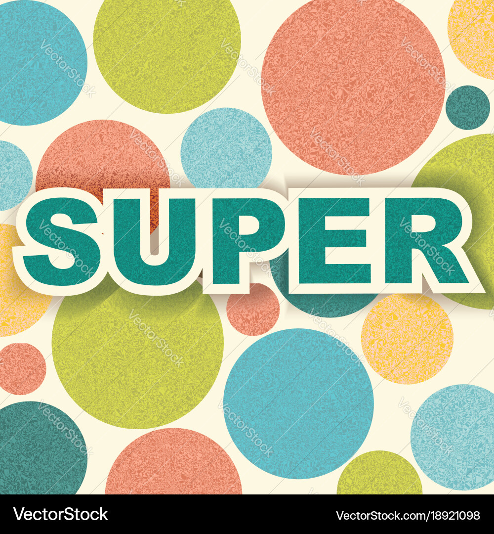 Label super on circles background retro design vector image