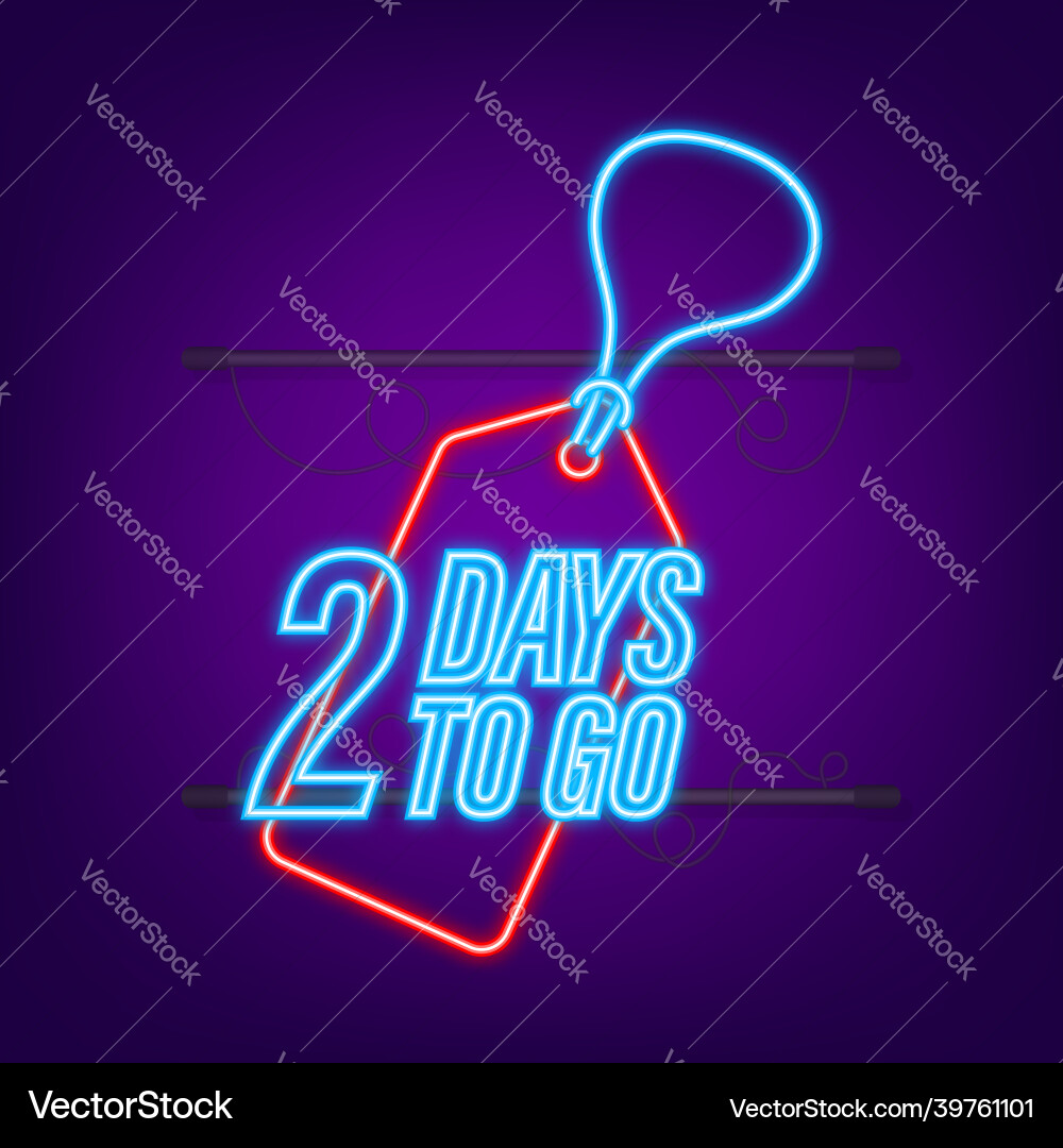 2 days to go countdown timer neon icon time 2 days to go countdown timer neon icon time vector image