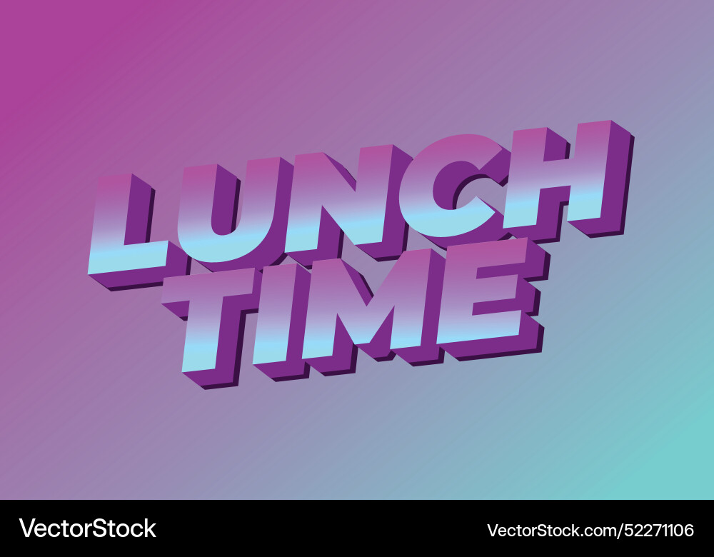 Lunch time text effect in 3d style with good Lunch time text effect in 3d style with good vector image