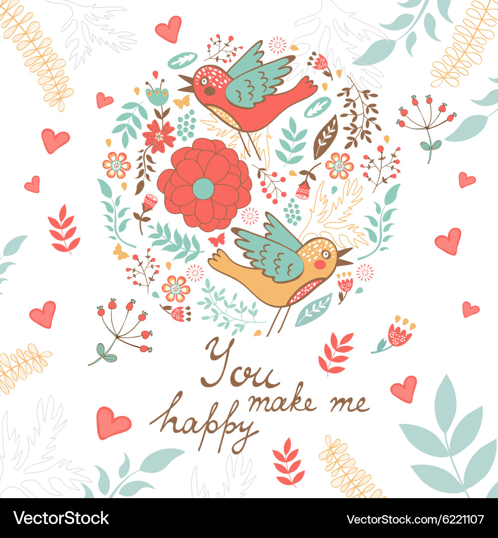 You make me happy romantic card with lovely floral vector image