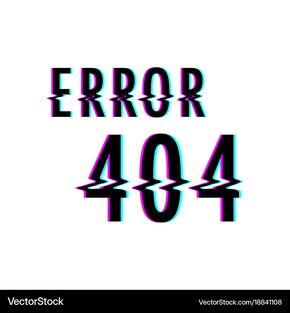 Glitch 404 Error Text vector image