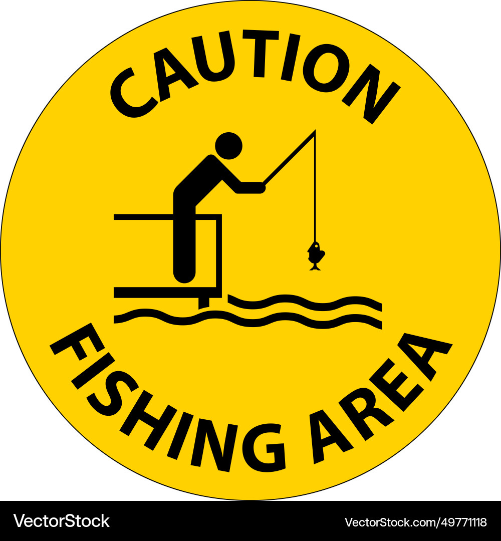 Water safety sign caution -fishing area Water safety sign caution -fishing area vector image