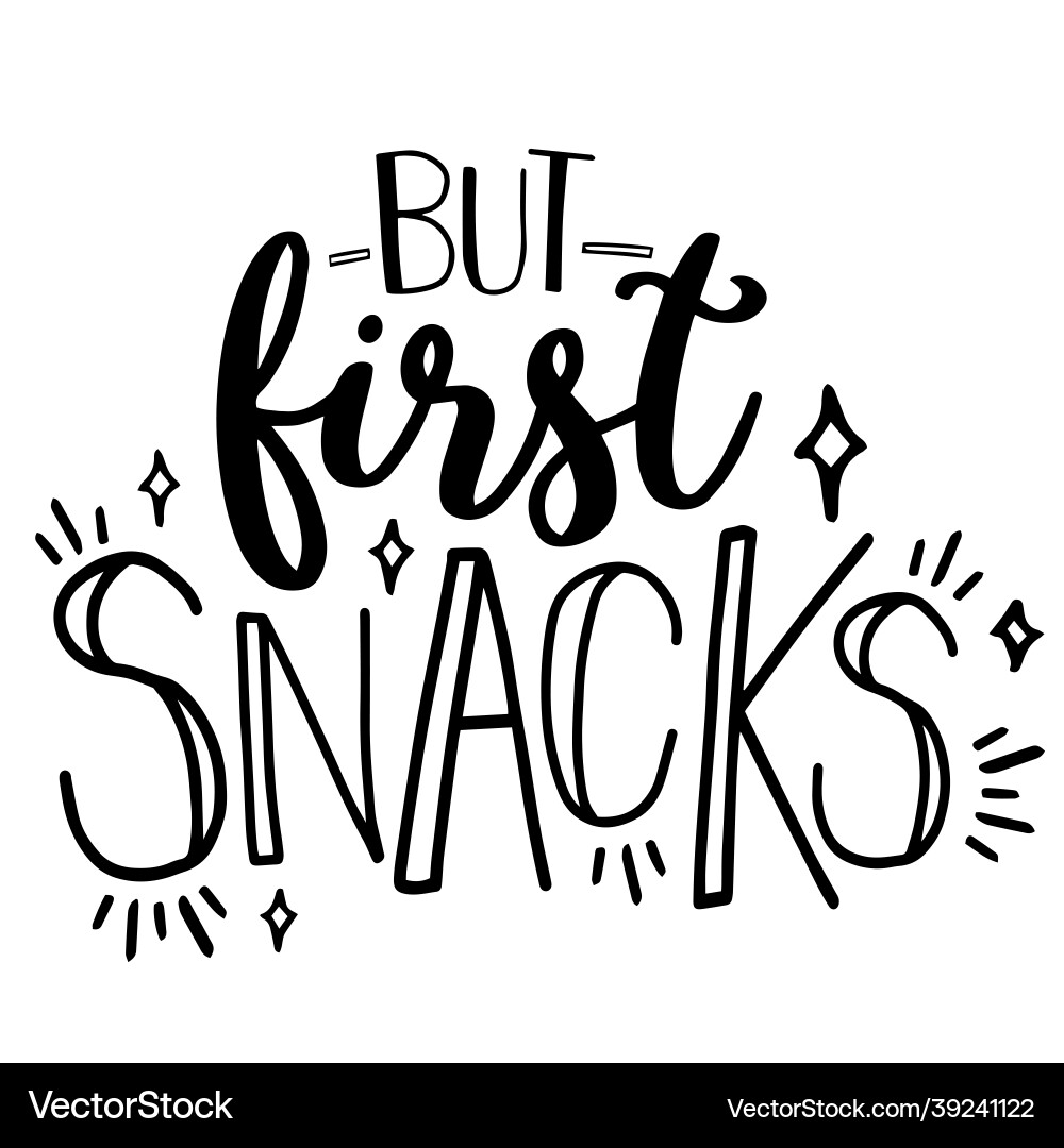 But first snacks inspirational quotes But first snacks inspirational quotes vector image