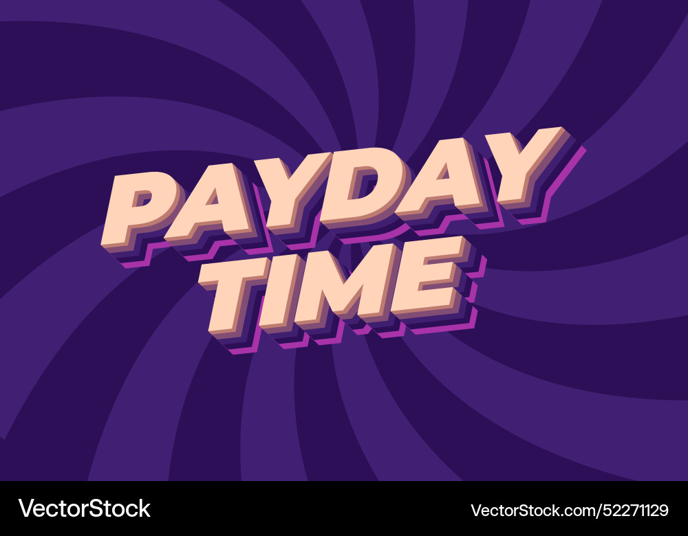 Payday time text effect in 3d style suitable Payday time text effect in 3d style suitable vector image