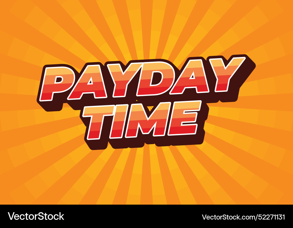 Payday time text effect in 3d style suitable Payday time text effect in 3d style suitable vector image