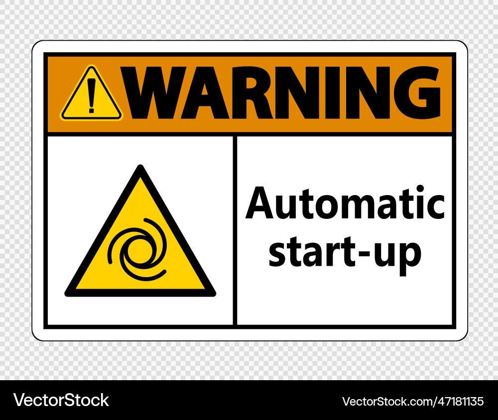 Warning automatic start-up sign on transparent Vector Image