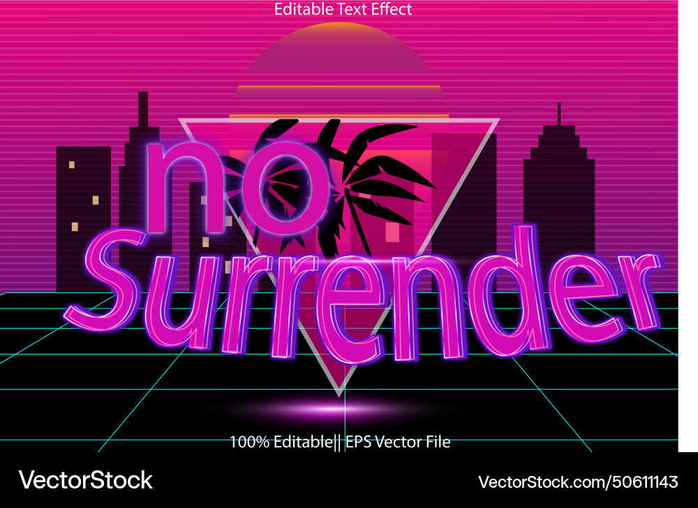 No surrender editable text effect retro 80s style Vector Image