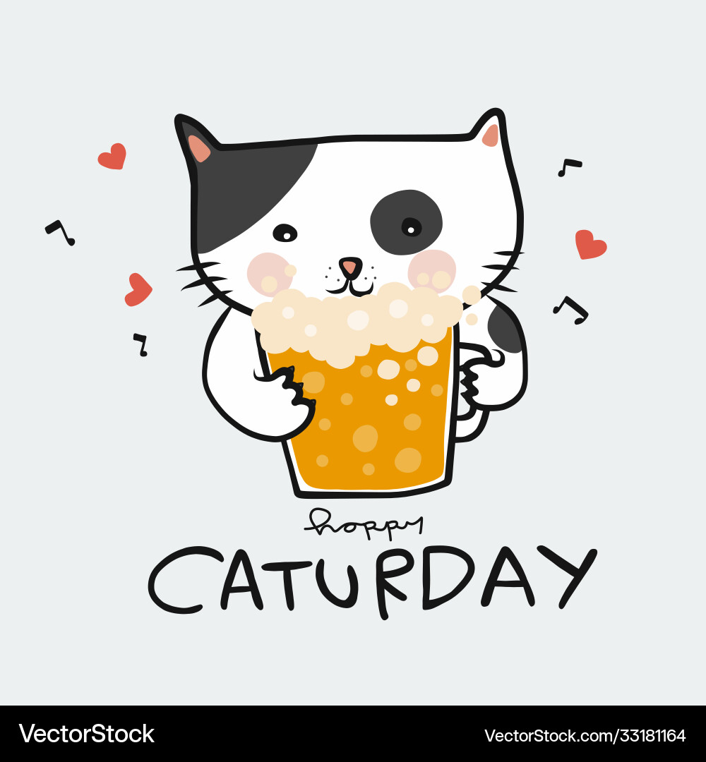 Happy caturday cat with beer cartoon doodle Happy caturday cat with beer cartoon doodle vector image