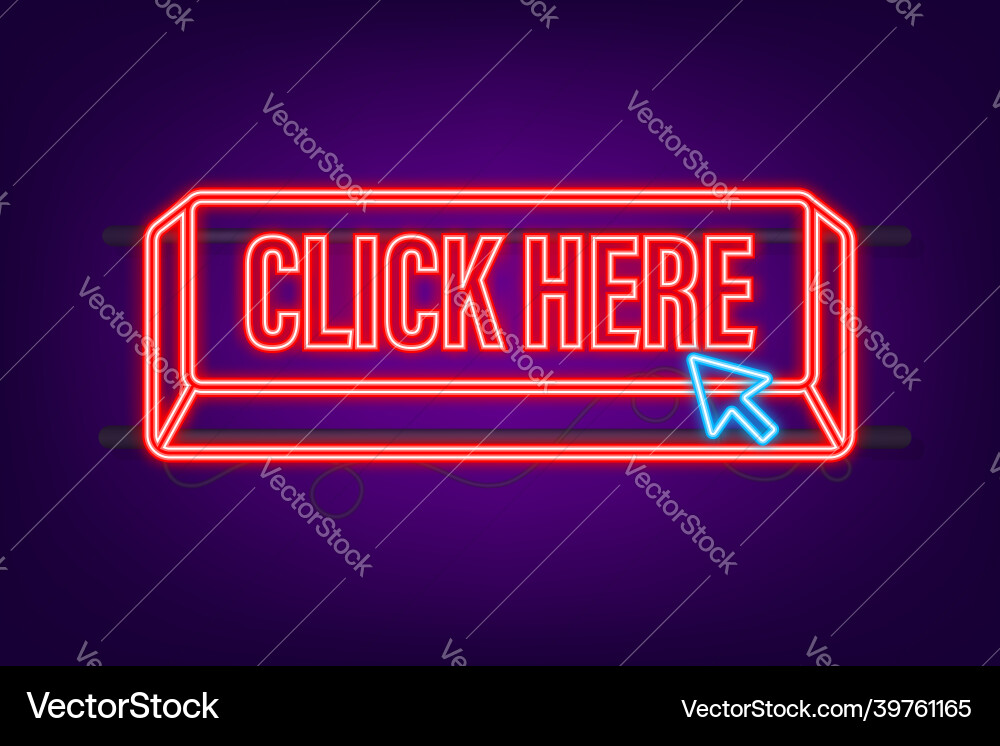 Click here button with hand pointer clicking neon Click here button with hand pointer clicking neon Vector Image